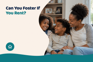 Can you foster if you rent your home? Solace Fostering guide